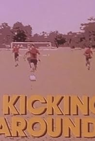 Primary photo for Kicking Around Primary photo for Kicking Around
