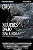 Primary photo for Mujeres Bajo Saturno Primary photo for Mujeres Bajo Saturno