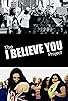 Primary photo for I Believe You