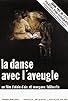 Primary photo for La danse avec l'aveugle Primary photo for La danse avec l'aveugle