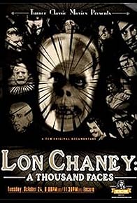 Primary photo for Lon Chaney: A Thousand Faces Primary photo for Lon Chaney: A Thousand Faces