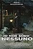 Primary photo for Io non sono nessuno Primary photo for Io non sono nessuno
