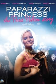 Primary photo for Paparazzi Princess: The Paris Hilton Story Primary photo for Paparazzi Princess: The Paris Hilton Story