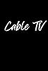 Primary photo for Cable TV Primary photo for Cable TV