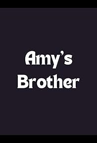 Primary photo for Amy's Brother