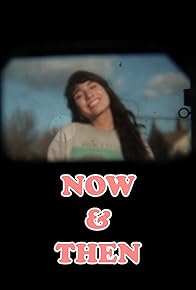 Primary photo for Now & Then