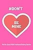 Primary photo for #DontBeMine Primary photo for #DontBeMine