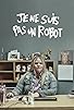 Primary photo for Je ne suis pas un robot Primary photo for Je ne suis pas un robot