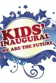 Primary photo for Kids' Inaugural: We Are the Future