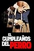 Primary photo for El cumpleaños del perro Primary photo for El cumpleaños del perro
