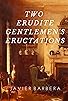 Primary photo for Two Erudite Gentlemen's Eructations