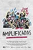Primary photo for Amplificadas Primary photo for Amplificadas