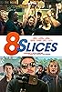 Primary photo for 8 Slices