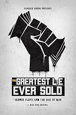 Poster of The Greatest Lie Ever Sold: George Floyd and the Rise of BLM