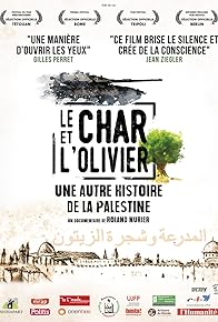 Primary photo for Le char et l'olivier - Une autre histoire de la Palestine