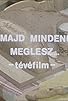 Primary photo for Ha majd mindenünk meglesz... Primary photo for Ha majd mindenünk meglesz...
