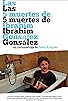 Primary photo for The 5 Deaths of Ibrahim Gonsález