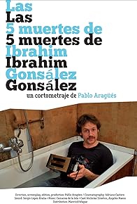 Primary photo for The 5 Deaths of Ibrahim Gonsález