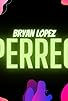 Primary photo for Bryan Lopez: Perreo Primary photo for Bryan Lopez: Perreo