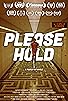 Primary photo for Please Hold Primary photo for Please Hold