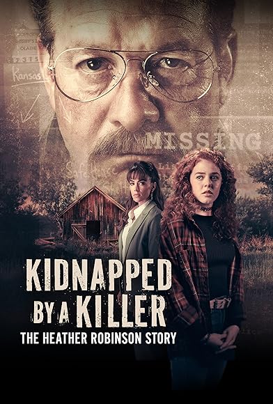 Primary photo for Kidnapped by a Killer: The Heather Robinson Story Primary photo for Kidnapped by a Killer: The Heather Robinson Story