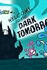 Primary photo for Welcome to the Dark Tomorrow