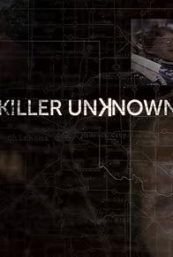 Primary photo for Killer Unknown Primary photo for Killer Unknown