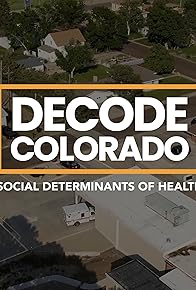 Primary photo for Decode Colorado: The Social Determinants of Health