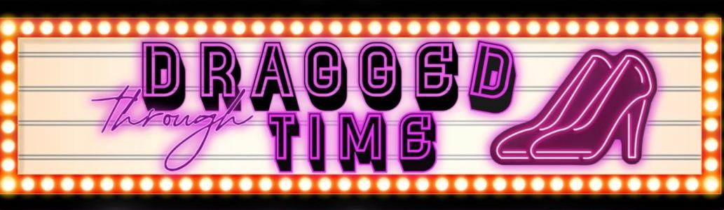 Dragged Through Time