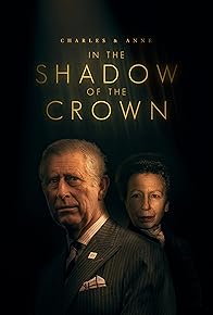 Primary photo for Charles & Anne: In the Shadow of the Crown Primary photo for Charles & Anne: In the Shadow of the Crown