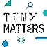 Primary photo for Tiny Matters Primary photo for Tiny Matters