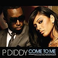 Primary photo for P. Diddy Feat. Nicole Scherzinger: Come to Me