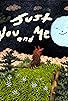 Primary photo for Just You and Me