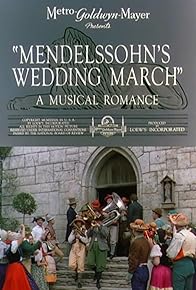 Primary photo for Mendelssohn's Wedding March Primary photo for Mendelssohn's Wedding March