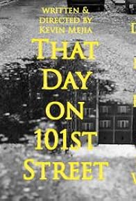 Primary photo for That day on 101st street Primary photo for That day on 101st street