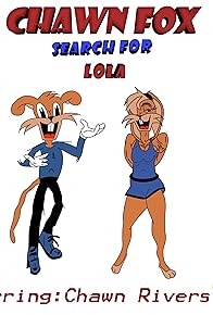 Primary photo for Chawn Fox's Search for Lola