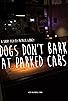 Primary photo for Dogs Don't Bark at Parked Cars Primary photo for Dogs Don't Bark at Parked Cars