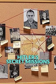 Primary photo for Hitler' Secret Missions