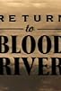 Primary photo for Return to Blood River