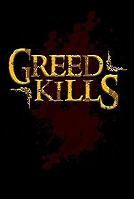 Primary photo for Greed Kills