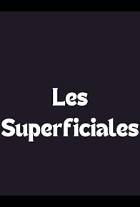 Primary photo for Les superficiales Primary photo for Les superficiales