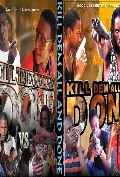 Primary photo for Kill dem all and done Primary photo for Kill dem all and done