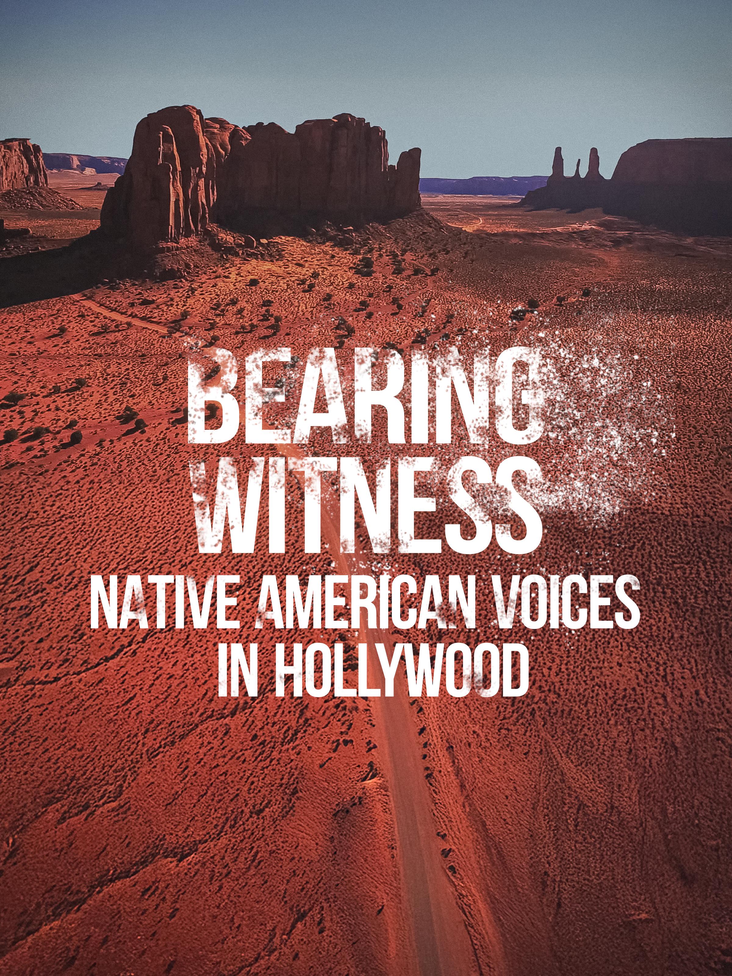 Bearing Witness, Native American Voices in Hollywood