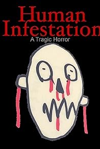 Primary photo for Human Infestation - A Tragic Horror