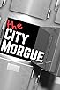 Primary photo for The City Morgue Primary photo for The City Morgue