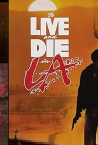Primary photo for Counterfeit World: Making 'to Live and Die in L.A.'