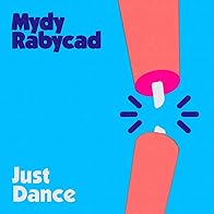 Primary photo for Mydy Rabycad: Just Dance Primary photo for Mydy Rabycad: Just Dance