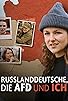 Primary photo for Russlanddeutsche, die AfD und ich Primary photo for Russlanddeutsche, die AfD und ich