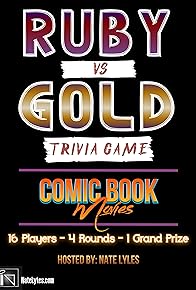 Primary photo for Ruby Gold Trivia Tournament: Comic Book Movies Primary photo for Ruby Gold Trivia Tournament: Comic Book Movies