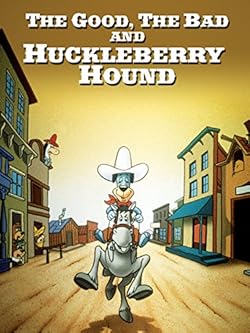 Poster of The Good, the Bad, and Huckleberry Hound